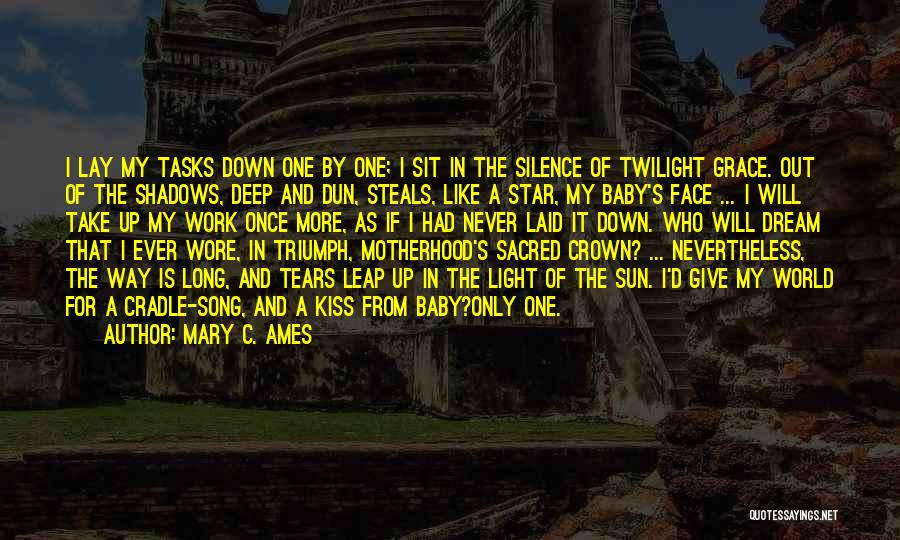 Deep Down Quotes By Mary C. Ames