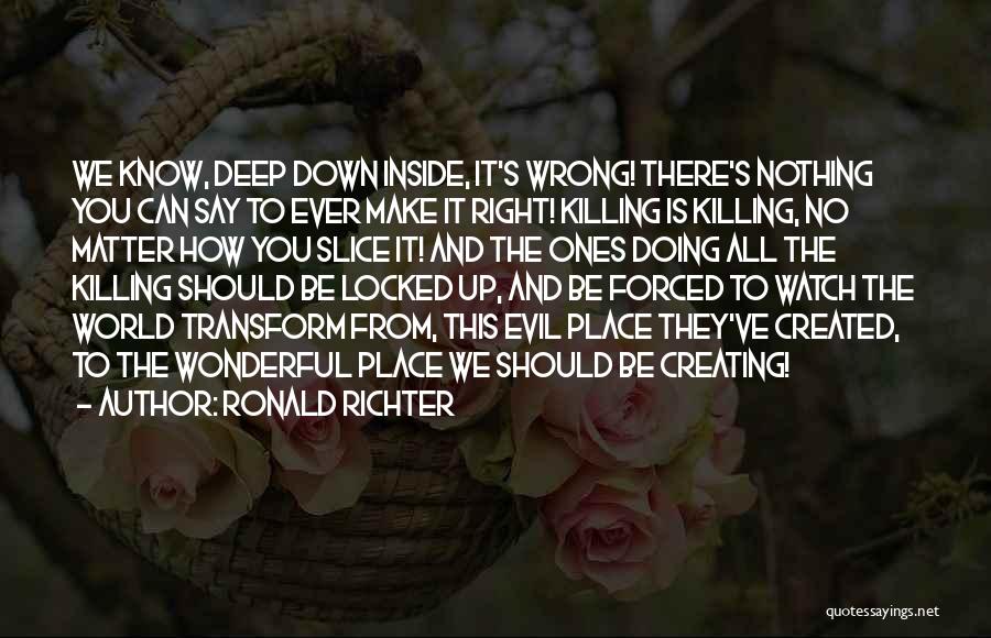 Deep Down Quotes By Ronald Richter