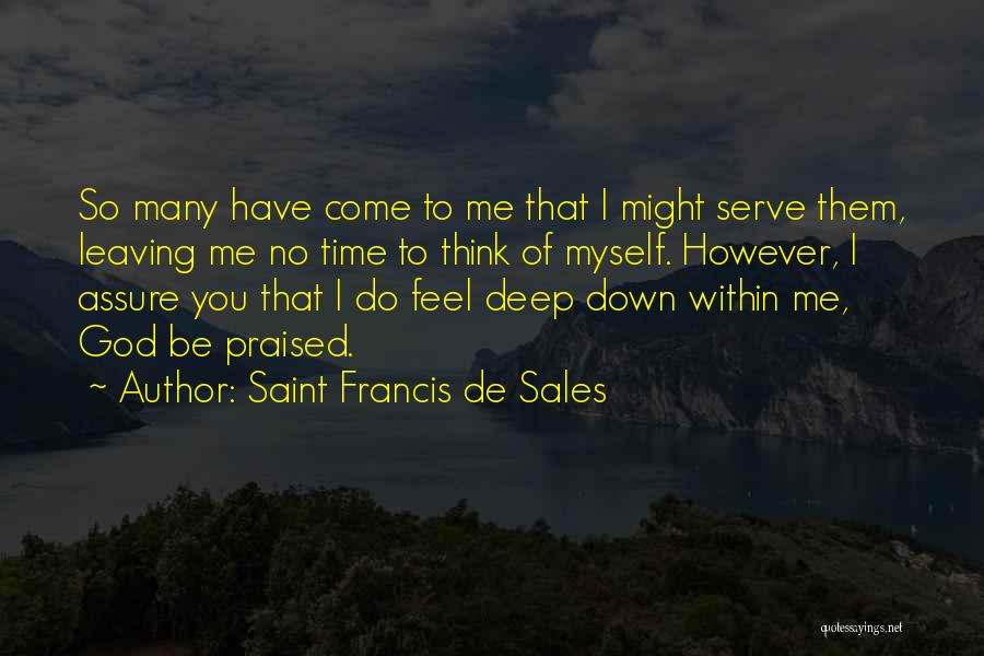 Deep Down Quotes By Saint Francis De Sales