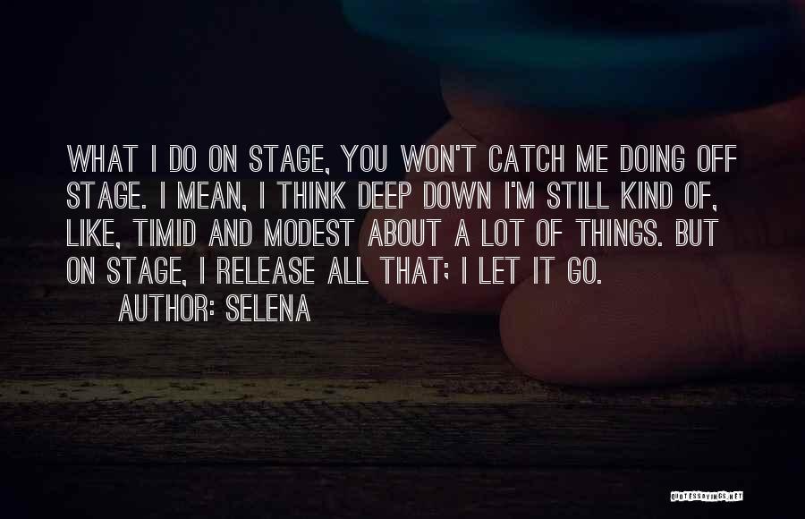 Deep Down Quotes By Selena