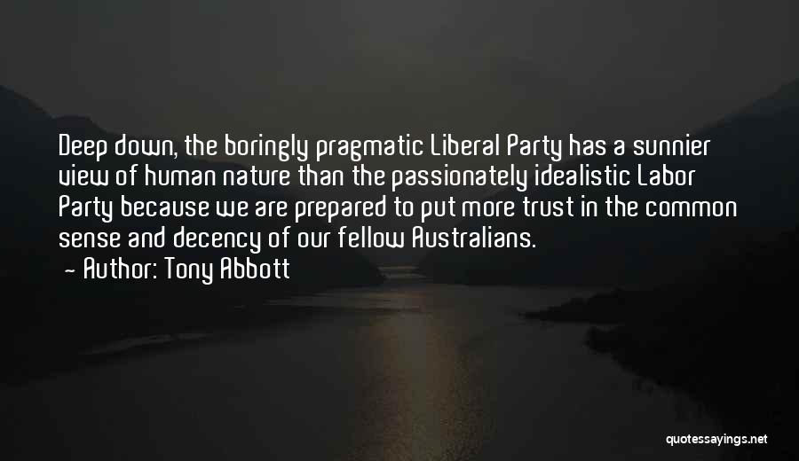 Deep Down Quotes By Tony Abbott