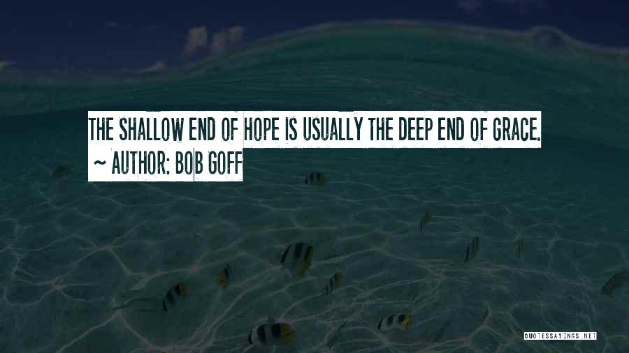 Deep End Quotes By Bob Goff