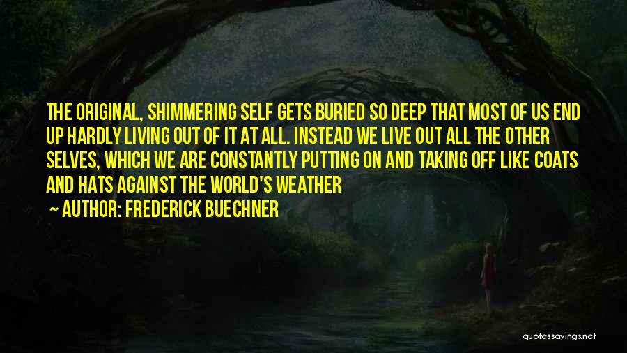 Deep End Quotes By Frederick Buechner