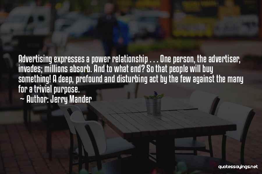 Deep End Quotes By Jerry Mander