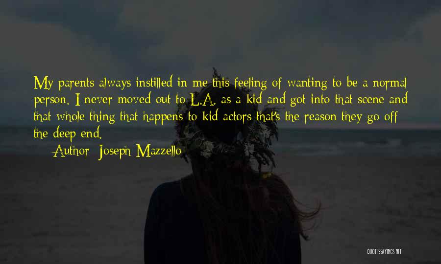Deep End Quotes By Joseph Mazzello
