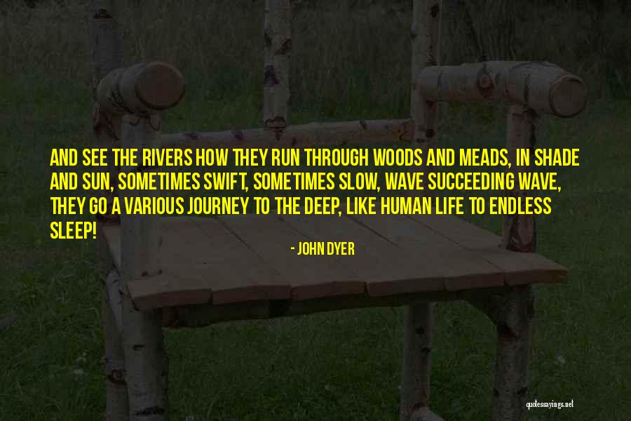 Deep Endless Quotes By John Dyer