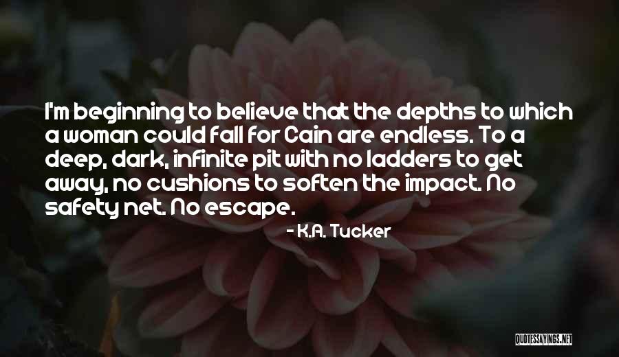 Deep Endless Quotes By K.A. Tucker Deep Endless Quotes By K.A. Tucker