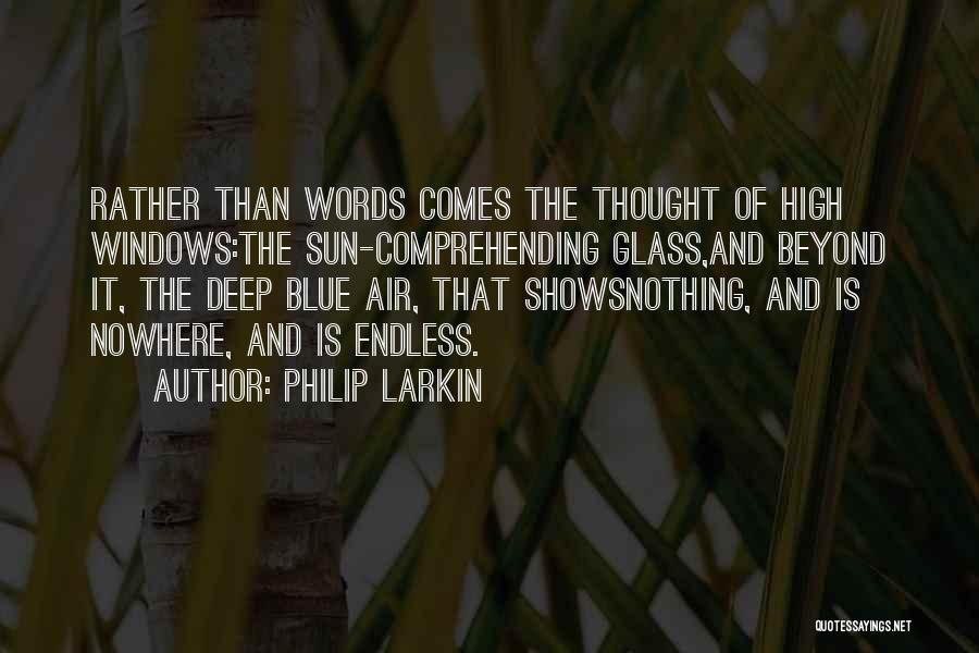 Deep Endless Quotes By Philip Larkin