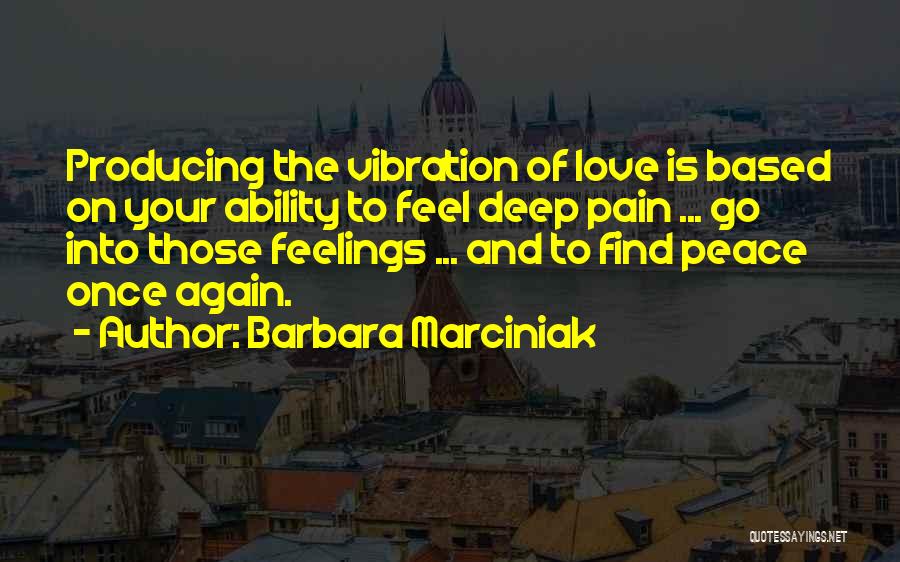 Deep Feelings Of Love Quotes By Barbara Marciniak