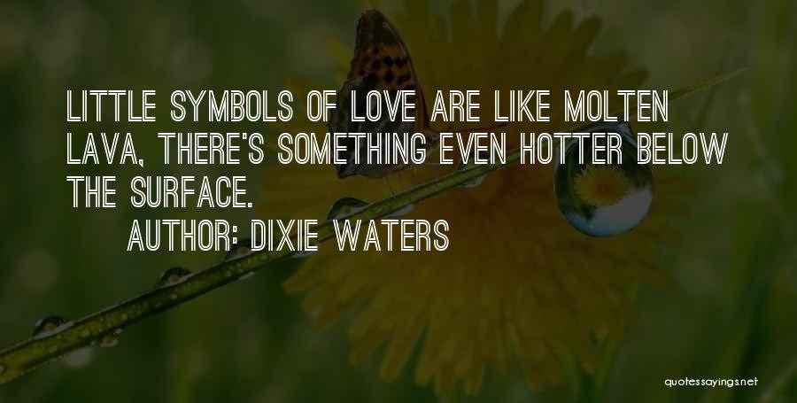 Deep Feelings Of Love Quotes By Dixie Waters