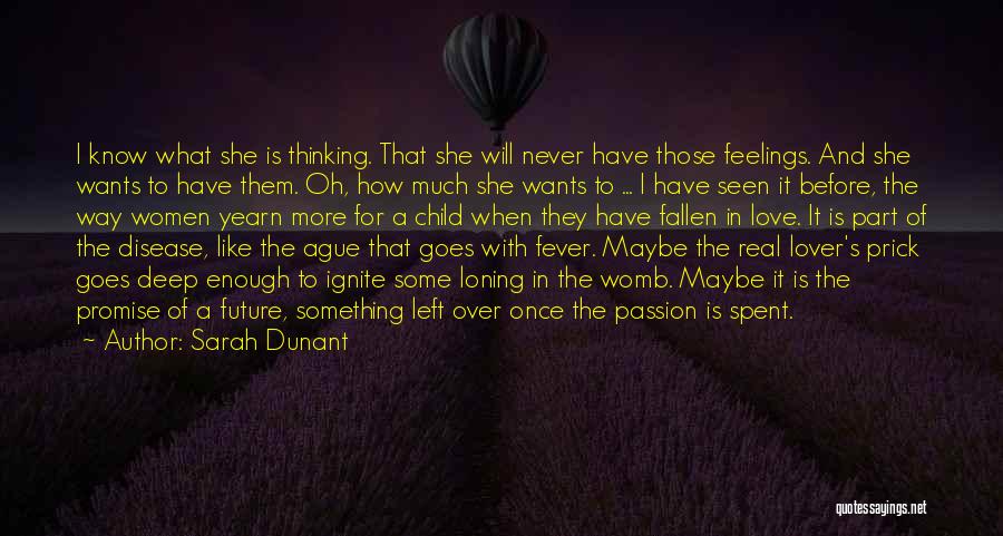 Deep Feelings Of Love Quotes By Sarah Dunant