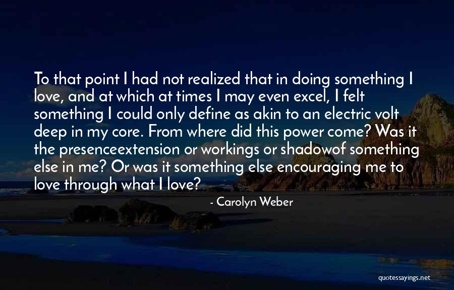 Deep Felt Love Quotes By Carolyn Weber Deep Felt Love Quotes By Carolyn Weber