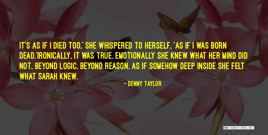 Deep Felt Love Quotes By Denny Taylor