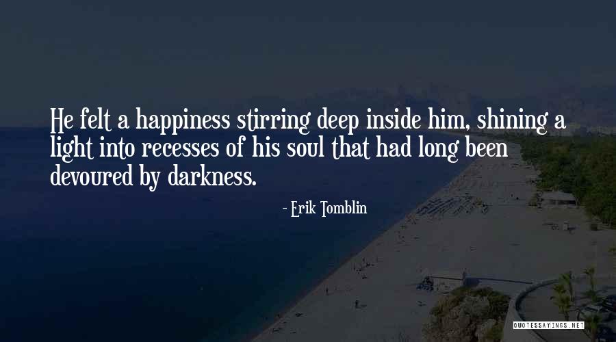 Deep Felt Love Quotes By Erik Tomblin Deep Felt Love Quotes By Erik Tomblin