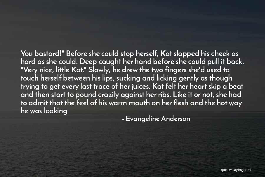 Deep Felt Love Quotes By Evangeline Anderson