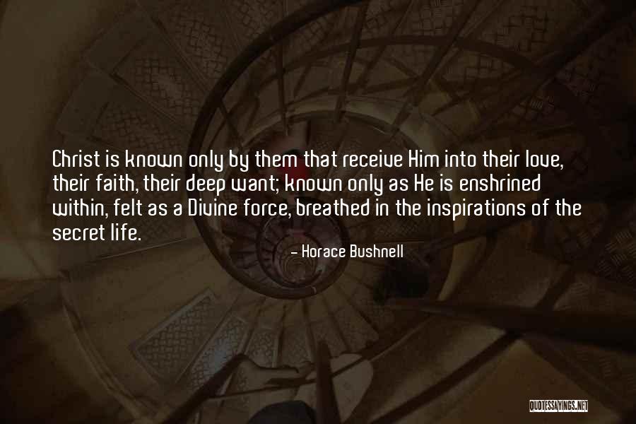 Deep Felt Love Quotes By Horace Bushnell Deep Felt Love Quotes By Horace Bushnell