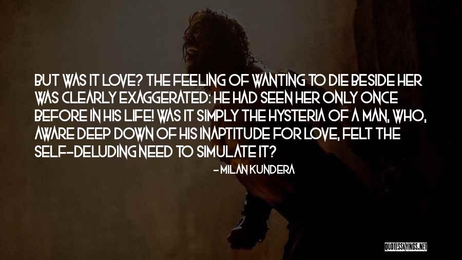 Deep Felt Love Quotes By Milan Kundera