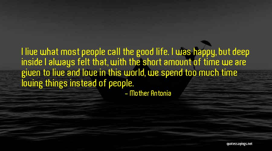 Deep Felt Love Quotes By Mother Antonia Deep Felt Love Quotes By Mother Antonia
