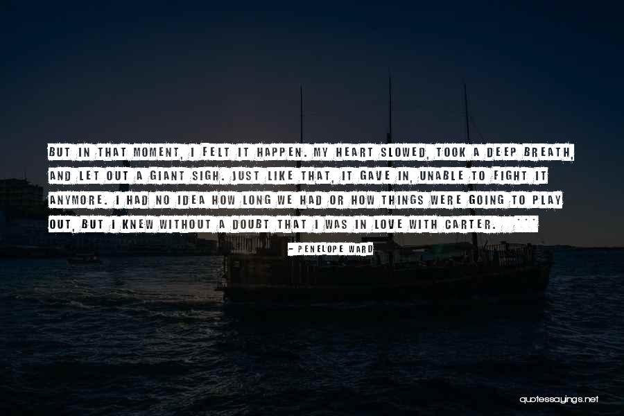 Deep Felt Love Quotes By Penelope Ward Deep Felt Love Quotes By Penelope Ward
