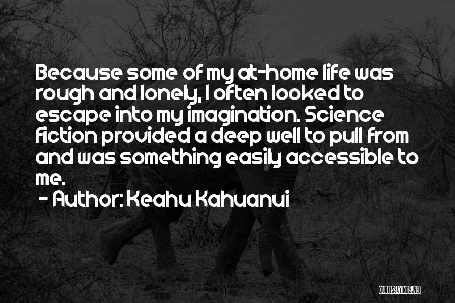 Deep Fiction Quotes By Keahu Kahuanui