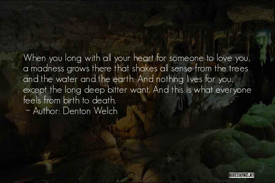 Deep From The Heart Quotes By Denton Welch