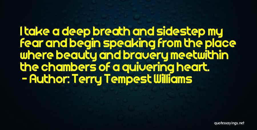Deep From The Heart Quotes By Terry Tempest Williams