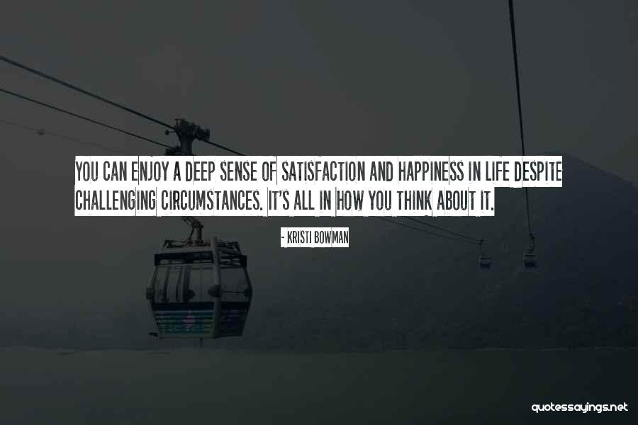 Deep Happiness Quotes By Kristi Bowman Deep Happiness Quotes By Kristi Bowman