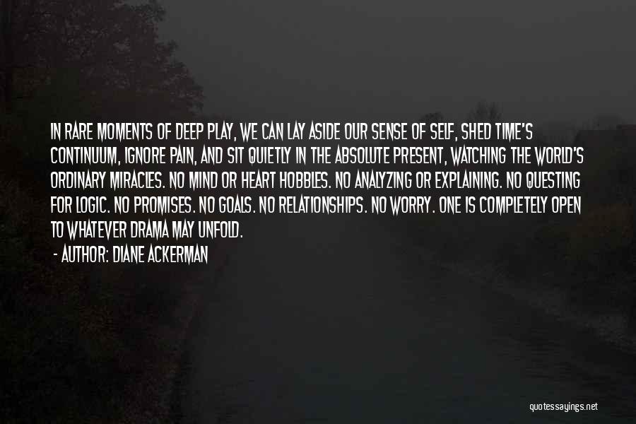 Deep Heart Pain Quotes By Diane Ackerman