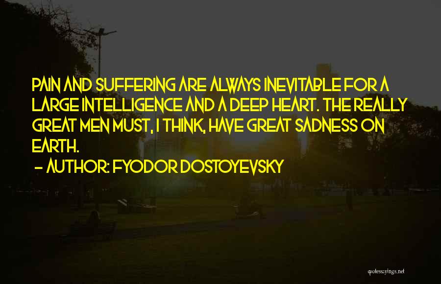 Deep Heart Pain Quotes By Fyodor Dostoyevsky