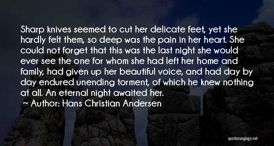 Deep Heart Pain Quotes By Hans Christian Andersen