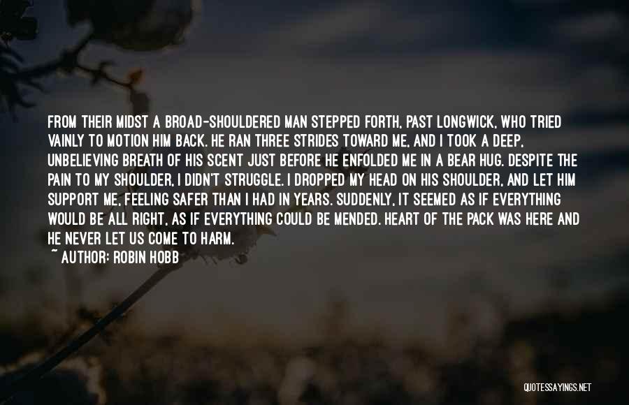 Deep Heart Pain Quotes By Robin Hobb