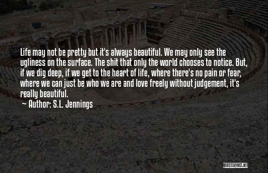 Deep Heart Pain Quotes By S.L. Jennings