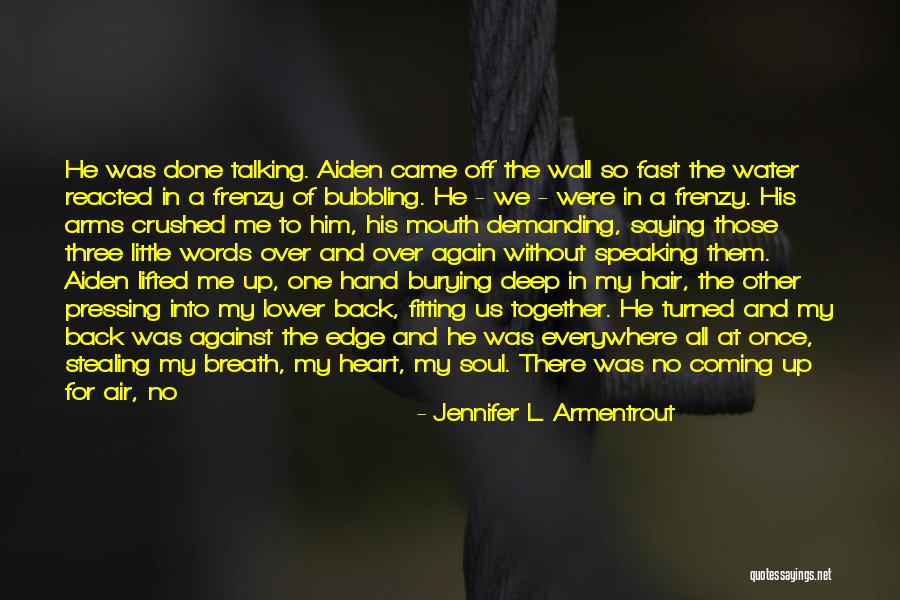 Deep Heart To Heart Quotes By Jennifer L. Armentrout Deep Heart To Heart Quotes By Jennifer L. Armentrout
