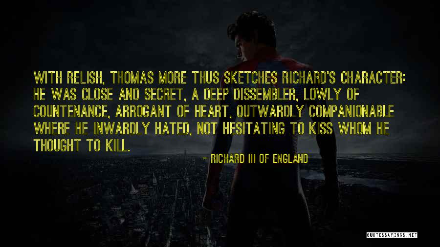 Deep Heart To Heart Quotes By Richard III Of England Deep Heart To Heart Quotes By Richard III Of England