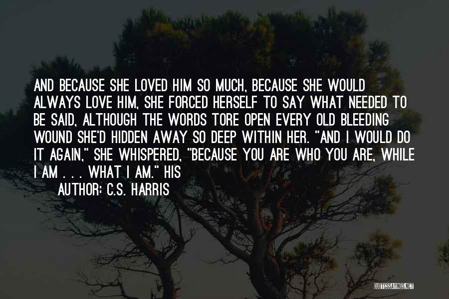 Deep Hidden Love Quotes By C.S. Harris