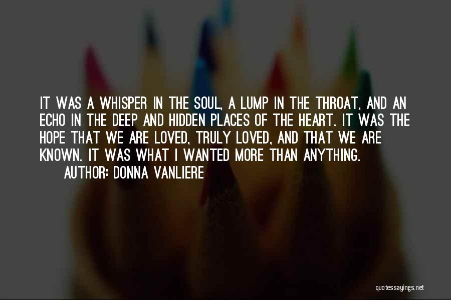 Deep Hidden Love Quotes By Donna VanLiere