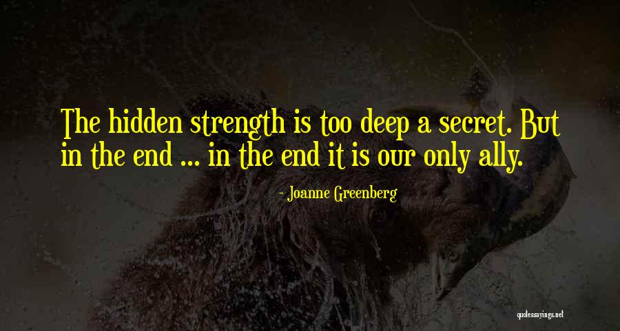 Deep Hidden Quotes By Joanne Greenberg Deep Hidden Quotes By Joanne Greenberg