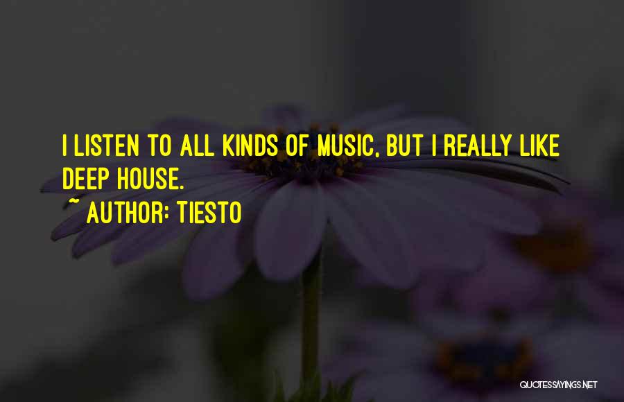Deep House Music Quotes By Tiesto