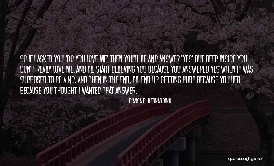 Deep Hurt Love Quotes By Bianca B. Bernardino Deep Hurt Love Quotes By Bianca B. Bernardino