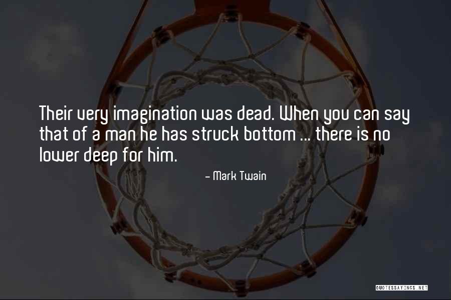 Deep Imagination Quotes By Mark Twain Deep Imagination Quotes By Mark Twain