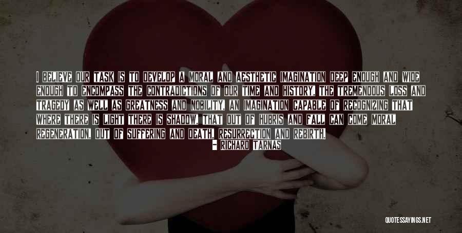 Deep Imagination Quotes By Richard Tarnas Deep Imagination Quotes By Richard Tarnas