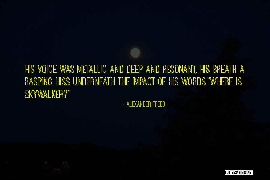 Deep Impact Quotes By Alexander Freed