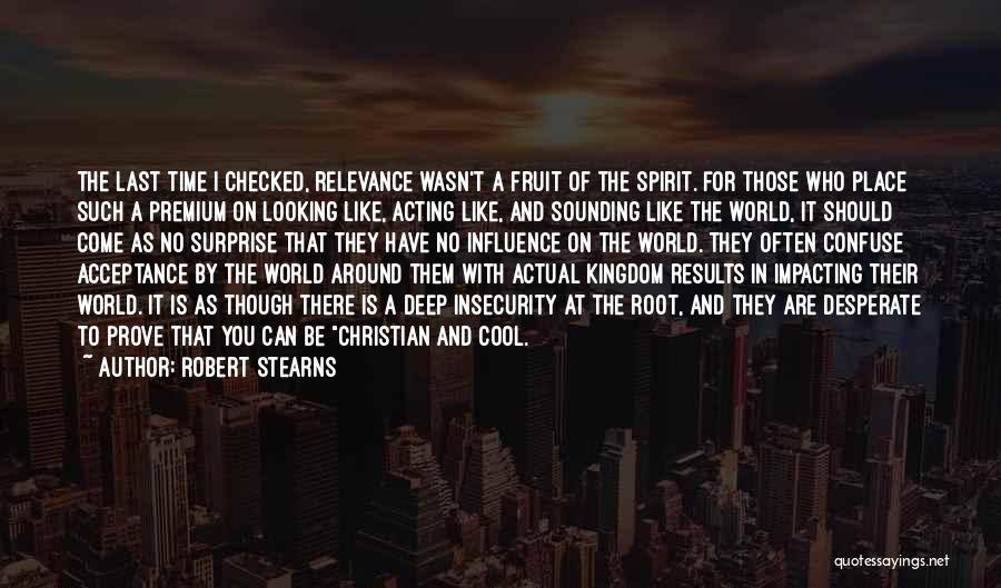 Deep Impacting Quotes By Robert Stearns