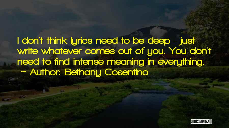 Deep In Meaning Quotes By Bethany Cosentino