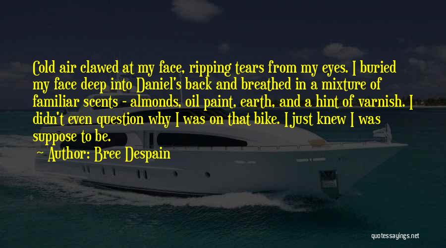 Deep In My Eyes Quotes By Bree Despain