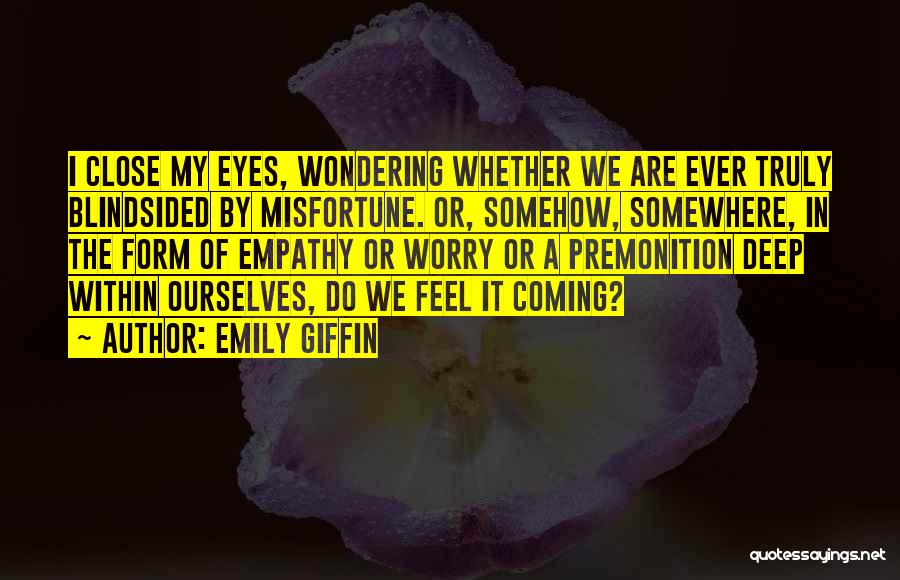 Deep In My Eyes Quotes By Emily Giffin