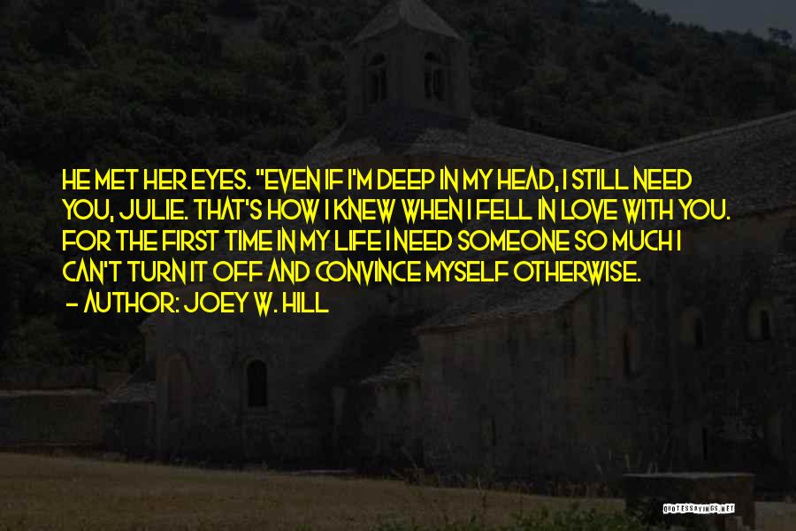 Deep In My Eyes Quotes By Joey W. Hill