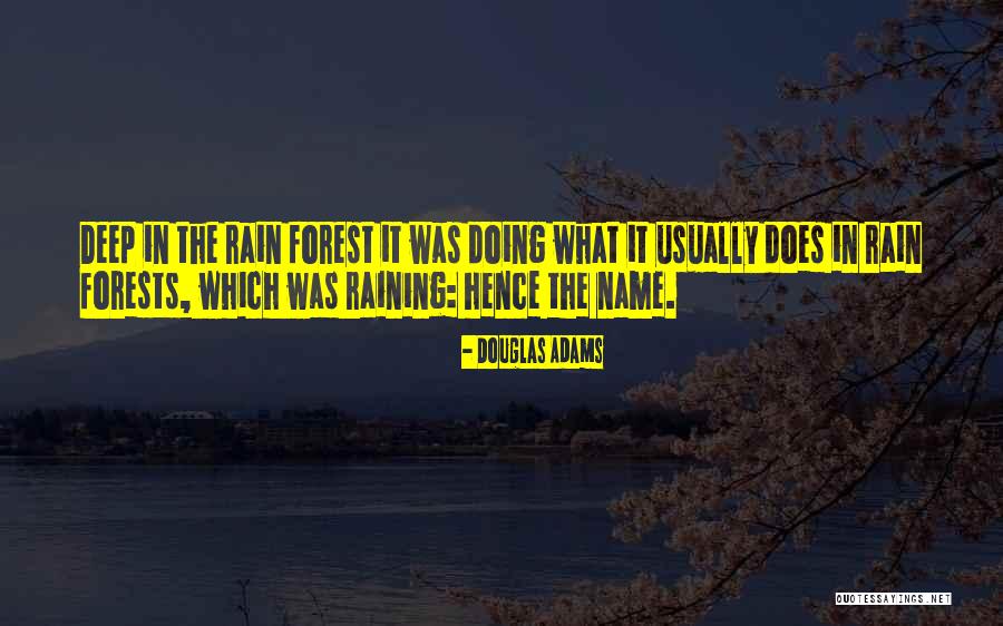 Deep In The Forest Quotes By Douglas Adams Deep In The Forest Quotes By Douglas Adams
