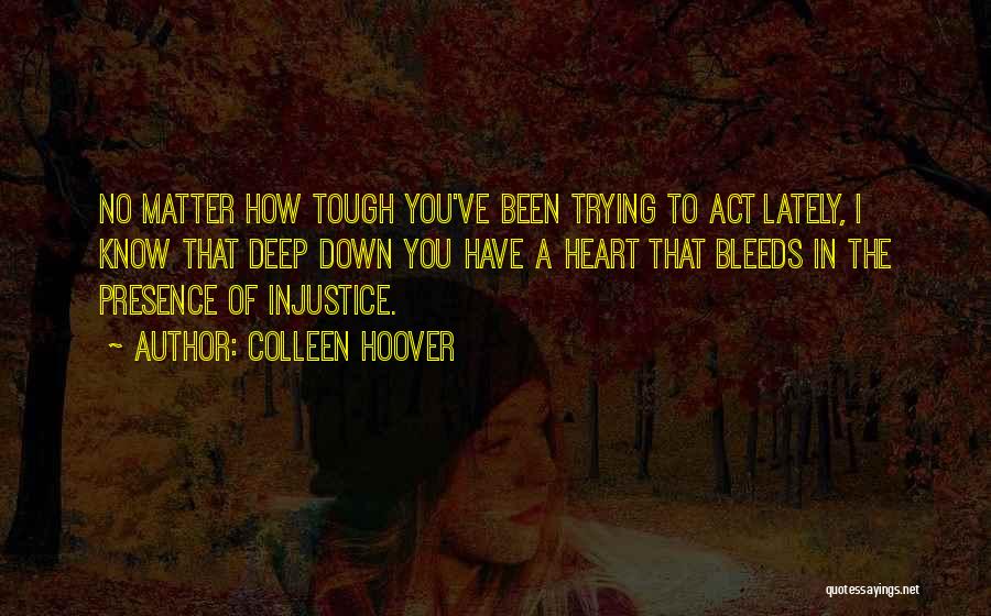 Deep In The Heart Quotes By Colleen Hoover