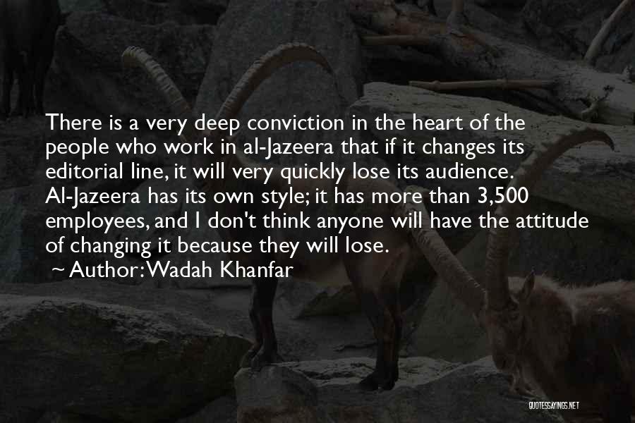 Deep In The Heart Quotes By Wadah Khanfar